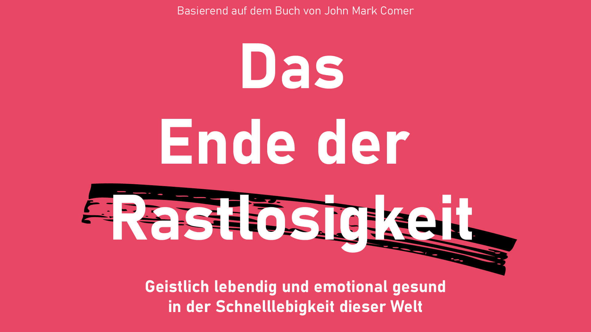 Das Ende der Rastlosigkeit: «Das Problem und die Lösung»