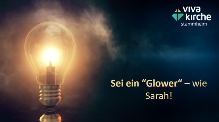 Sei ein “Glower” wie Sarah!
